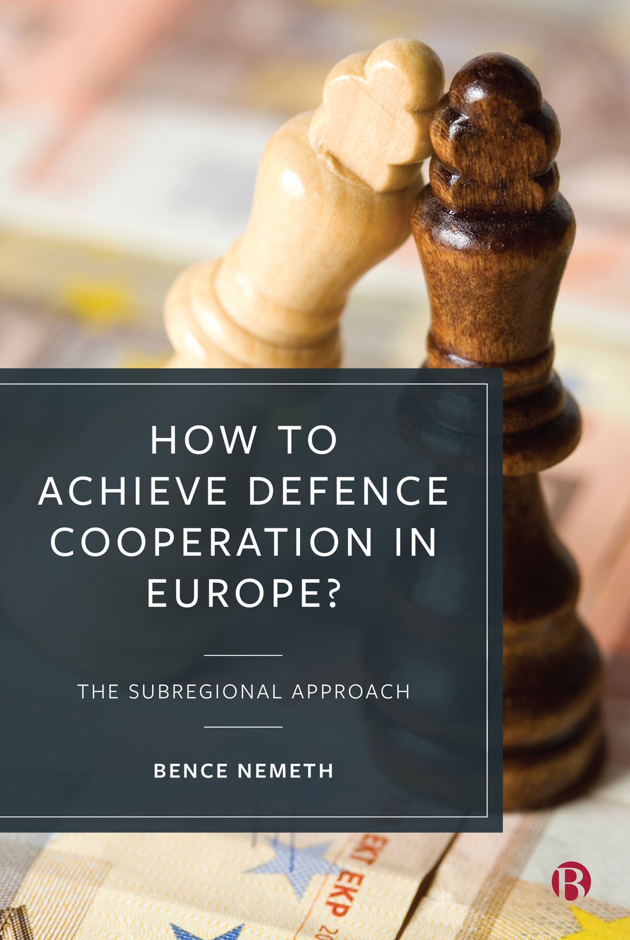 Cover image for How to Achieve Defence Cooperation in Europe? ISBN 9781529209433